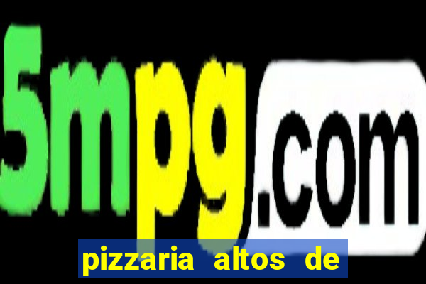 pizzaria altos de santana sjc